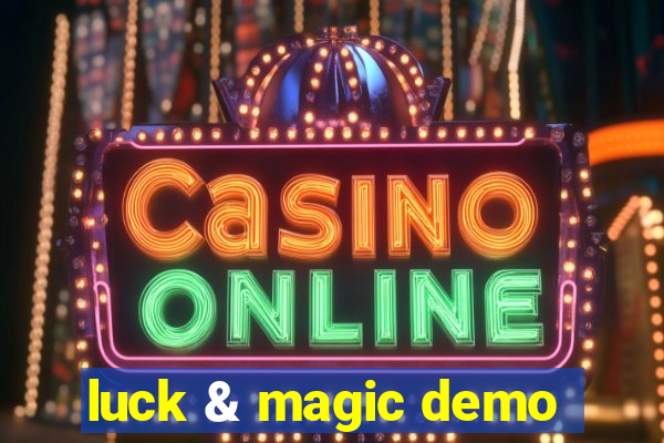 luck & magic demo